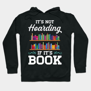 It_s not Hoarding If It_s Book Lover Hoodie